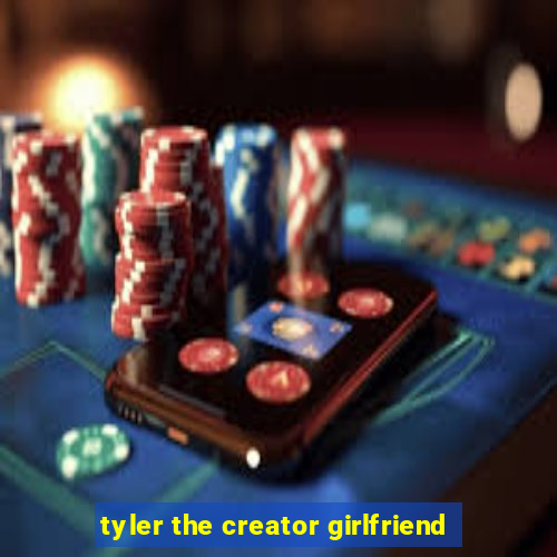 tyler the creator girlfriend